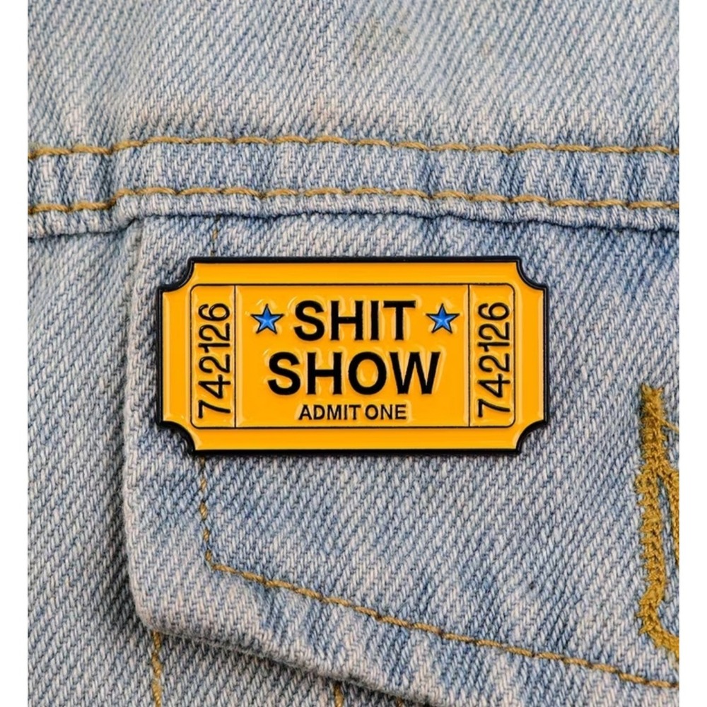 Sh*t Show Admit One Yellow Movie Ticket Enamel Lapel Pin Funny Sarcastic NWT